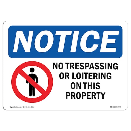 Signmission OSHA Notice Sign, 7" H, 10" W, NOTICE No Trespassing Or Loitering On This Property Sign, Landscape OS-NS-D-710-L-16209